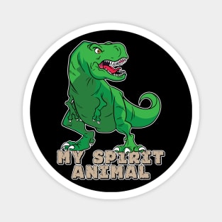 The T-Rex Is My Spirit Animal (Green) Magnet